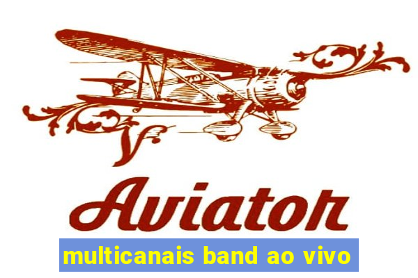 multicanais band ao vivo